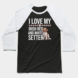 I Love My Irish Red And White Setter Baseball T-Shirt